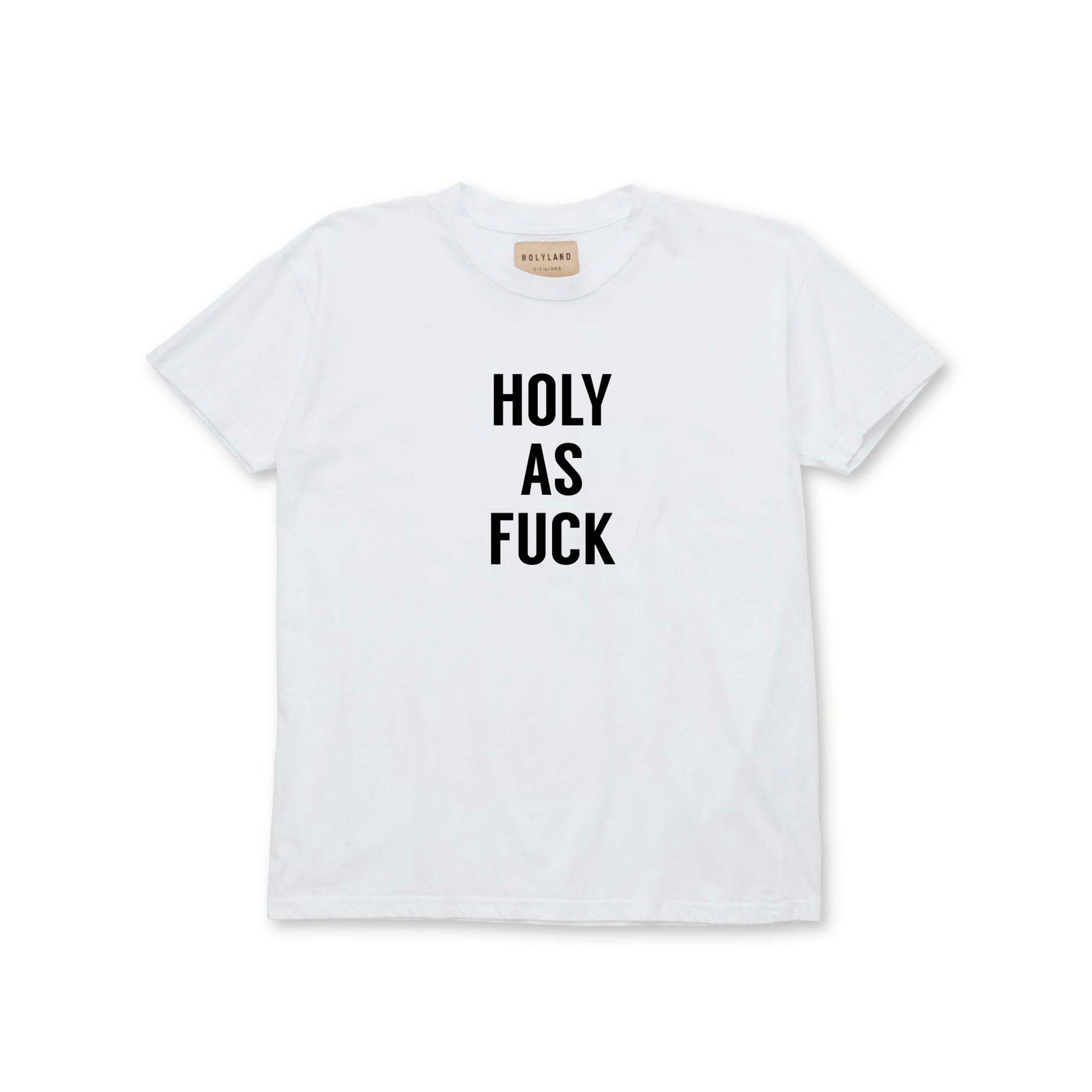 HOLY AS FUCK CLASSIC FIT T-SHIRT HOLYLAND CIVILIANS IL